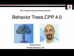 Behavior Trees.CPP 4.0 - Davide Faconti (BTs in robotics, seminar #4)