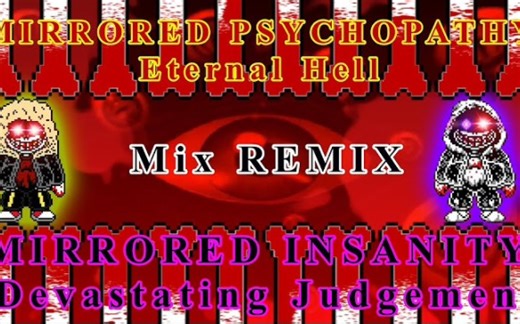 mirrored insanity Devastated Judgement & mirrored psychopathy eternal hell REMIX