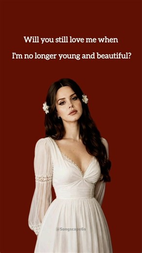 Will u still love me when I'm no longer young & beautiful #lanadelreylyrics #lyrics