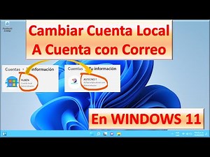 Cambiar CUENTA LOCAL A UNA CON CORREO en WINDOWS 11