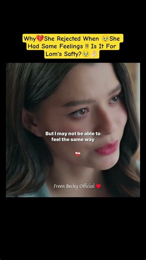 Why💔She Rejected When 🥹She Had Same Feelings !! Is It For Lom's Safty?🥹🤌🏻#freenbecky #theair #gl