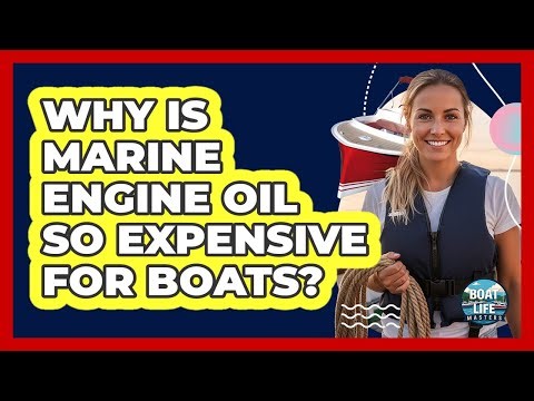 Why Is Marine Engine Oil So Expensive For Boats? - Boat Life Masters