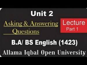 AIOU Lectures: B.A / BS English (1423) Unit 1 Asking & Answering Questions (part 4) Live