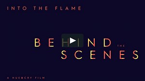 Into The Flame - Behind The Scenes