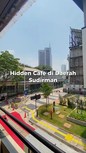 Hidden Gem Cafe di Sudirman: Tempat Nongkrong Cozy di Jakarta