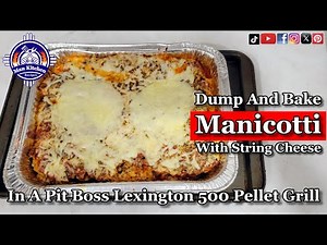 Dump And Bake Manicotti With String Cheese in a Pellet Grill!
