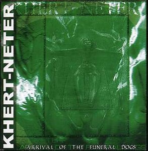 Khert-Neter - Arrival Of The Funeral Dogs