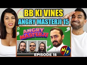 BB KI VINES | Angry Masterji- Part 15 | REACTION!! | (REWATCH)