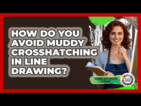 How Do You Avoid Muddy Crosshatching In Line Drawing? - Drawing and Painting Academy
