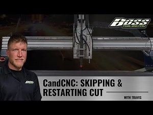 CandCNC: Skipping and Restarting your Cut