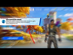 matchmaking error weird we couldnt connect to the match you can try again, Fortnite Error [Solved]