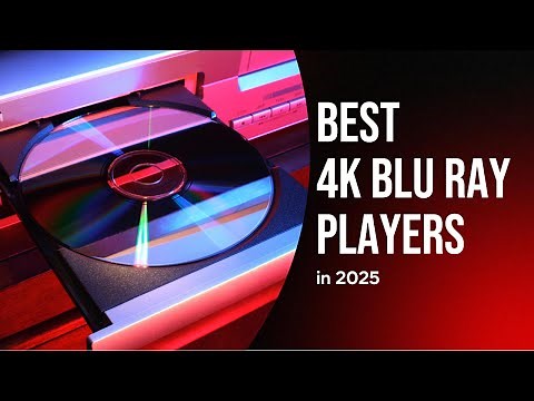Upgrade Your Home Cinema: Top 5 4K Blu-ray Players for 2025 Region Free Options