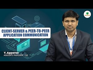 CLIENT-SERVER AND PEER-TO-PEER APPLICATION COMMUNICATION | BY MR. Y. APPARAO || MLRITM