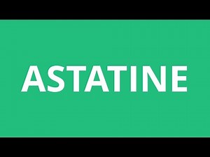 How To Pronounce Astatine - Pronunciation Academy