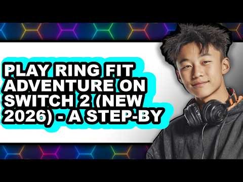 How to Play Ring Fit Adventure on Switch 2 (new 2026) - a Step-by (only Way)