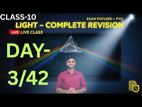 🔴 LIVE CLASS -3 |LIGHT CHAPTER COMPLETE REVISION | CLASS 10 | EXAM FOCUSED TOPICS+PYQ