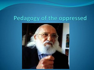 Pedagogy of the oppressed - SlideServe