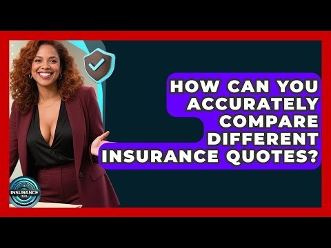 How Can You Accurately Compare Different Insurance Quotes? - InsuranceGuide360.com