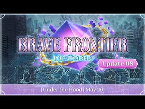Brave Frontier Re:Coded: May 26th