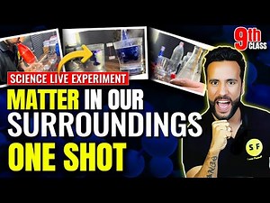 Matter in Our Surroundings One Shot with Live Experiment | Class 9th Science NCERT 2024-25 Ashu Sir
