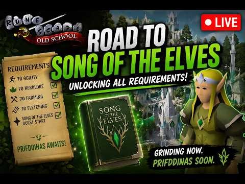 ROAD TO SONG OF THE ELVES 🔥 Grinding ALL Requirements (OSRS Live)