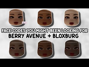 FACE CODES YOU MIGHT BE LOOKING FOR BERRY AVENUE, BLOXBURG & ALL ROBLOX GAMES THAT ALLOW CODES 😍✨️