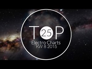Deutsche Top 25 Electro Charts [KW 8 2015][HD]