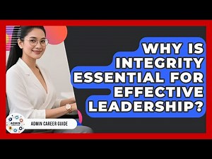 Why Is Integrity Essential For Effective Leadership? - Admin Career Guide