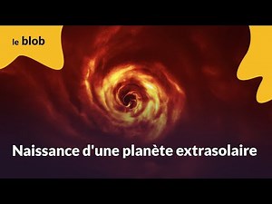 Naissance d'une planète extrasolaire | Actu de science