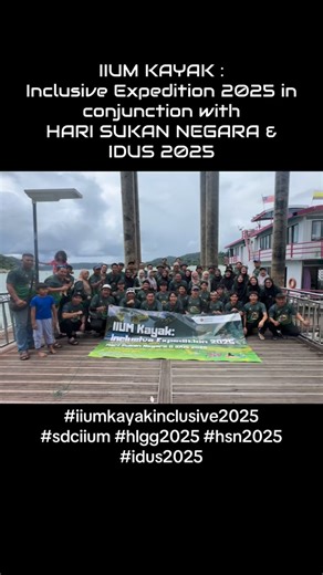 IIUM KAYAK : Inclusive Expedition 2025 in conjunction with Hari Sukan Negara & IDUS 2025 #iiumkayakinclusive2025 #sdciium #hlgg2025 #hsn2025 #idus2025 #qramventures | Sports Development Centre IIUM