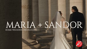 Maria + Sandor | Rome Wedding Highlights
