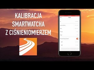 Jak Skalibrować Smartwatch z Ciśnieniomierzem - FitCloudPro