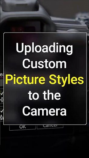 Uploading Custom Picture Styles to your Canon Camera
