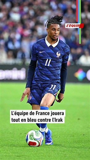 🟦 La France jouera tout en bleu contre l'Irak pour son 2e match de la Coupe du monde