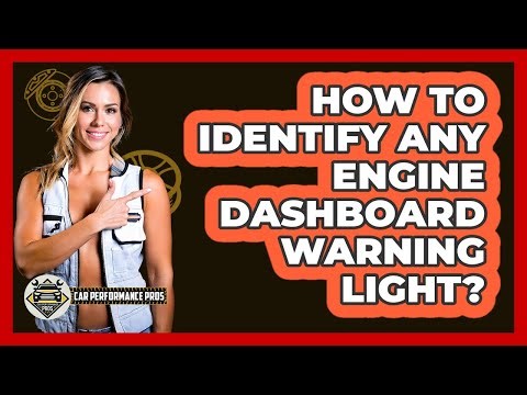 How To Identify Any Engine Dashboard Warning Light?