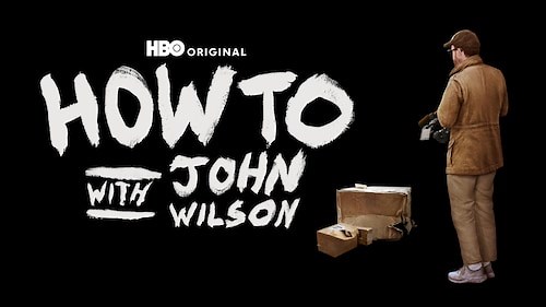 Watch How to With John Wilson | HBO Max