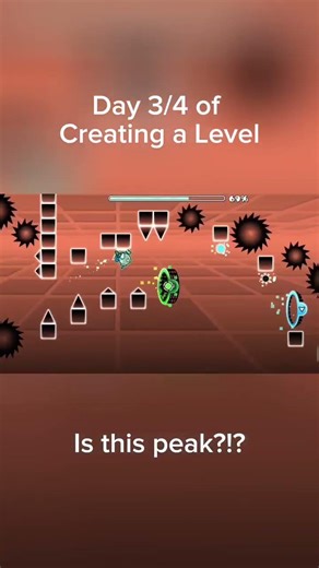 Day 3/4 of Creating a Level in GD