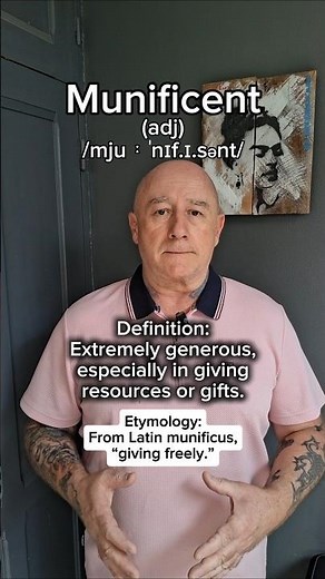 Munificent! English Pronunciation, Meaning, Synonyms, Etymology, and Examples!