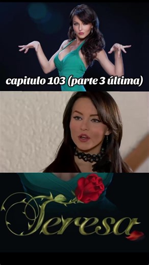 capitulo 103 (parte 3 y última) #teresa #mixnovelas #novelas #fyp #parati