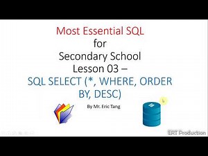 [ERT ICT Teaching] (Cantonese) Most Essential SQL (03 - SQL SELECT * WHERE ORDER BY DESC)