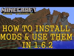 HOW TO INSTALL MODS IN 1.6.2 [Minecraft Tutorial]