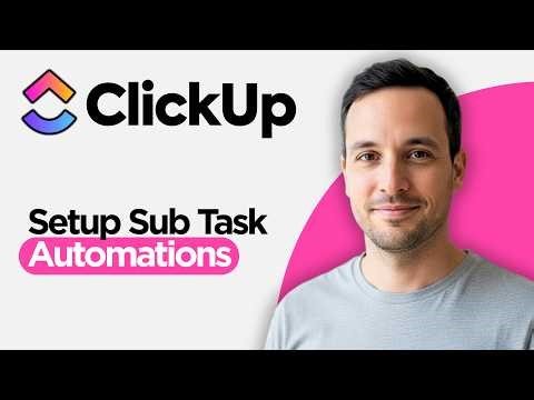 How to Setup Sub Task Automations in ClickUp (2026 Full Guide)