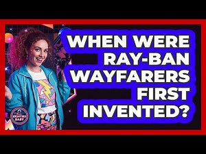 When Were Ray-Ban Wayfarers First Invented?