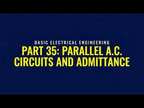 How to Solve Parallel A.C. Circuits Using the Admittance Method (Part 35)