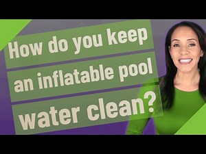 How do you keep an inflatable pool water clean?