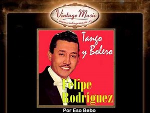 Felipe Rodriguez -- Por Eso Bebo