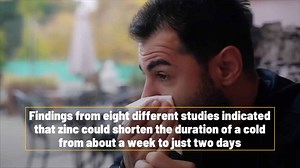 Zinc May Help Shorten Cold Symptoms By 2 Days