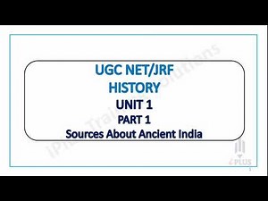 UGC NET History - U1 P1 - Sources About Ancient India