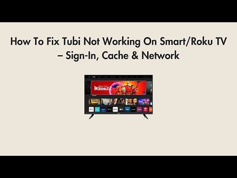 How To Fix Tubi Not Working On Smart/Roku TV – Sign-In, Cache & Network