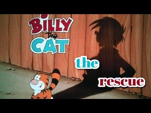 Billy the cat (full Episode) THE RESCUE